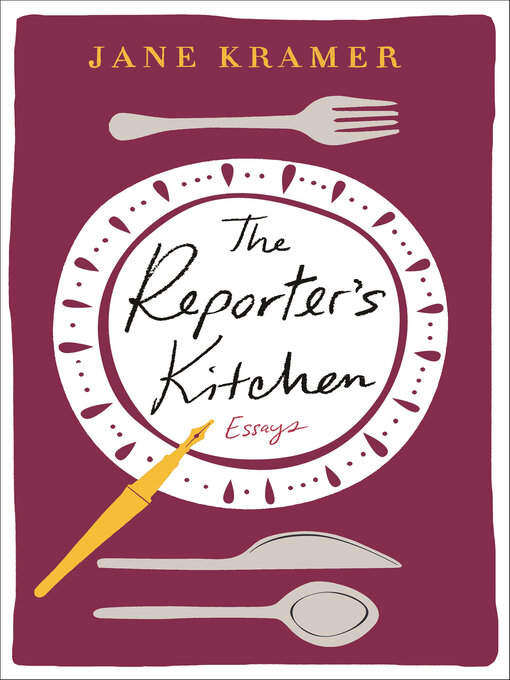 Title details for The Reporter's Kitchen by Jane Kramer - Wait list